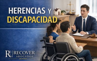 Paso a paso legal en herencias con personas con discapacidad (España) con Recover Abogados